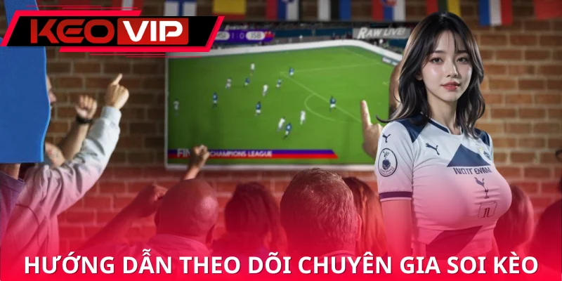 Hướng dẫn từng bước soi kèo Hướng dẫn từng bước soi kèo