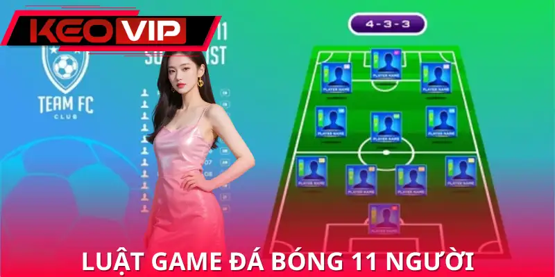 Luật game đá bóng 11 người tạo nên sự công bằng và kịch tính Luật game đá bóng 11 người tạo nên sự công bằng và kịch tính