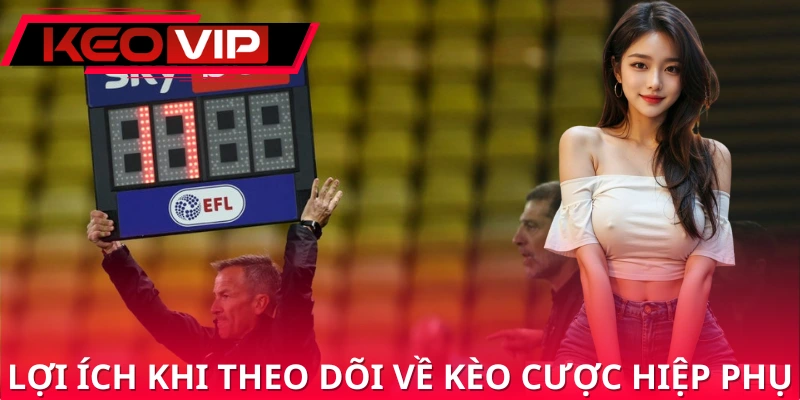 Lợi ích khi theo dõi về kèo cược trên trang web Lợi ích khi theo dõi về kèo cược trên trang web